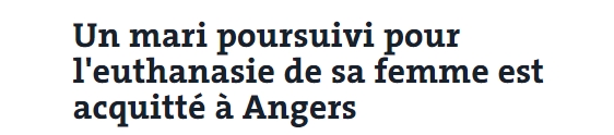 Un mari poursuivi pour l'euthanasie de sa femme est acquitté à Angers